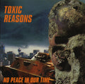Toxic Reasons | No Peace In Our Time | CD