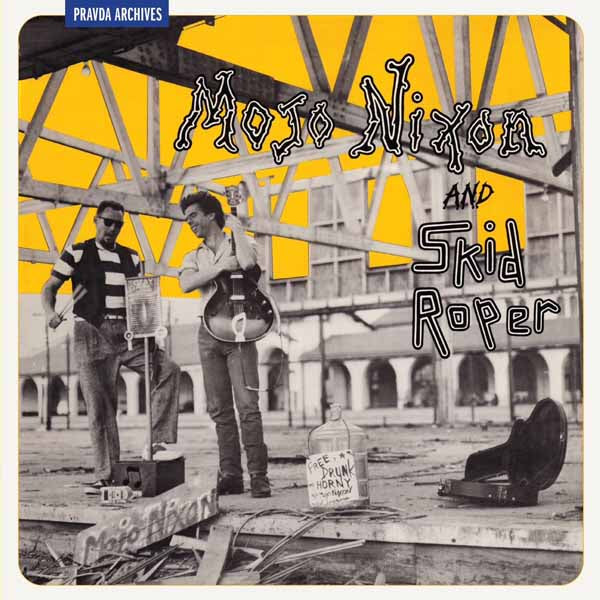 Mojo Nixon & Skid Roper | Mojo Nixon And Skid Roper (Remastered Reissue) | CD