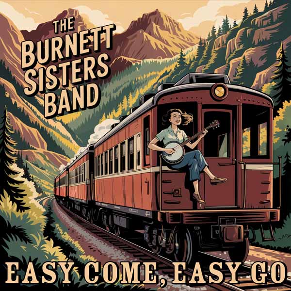 The Burnett Sisters Band | Easy Come, Easy Go | CD