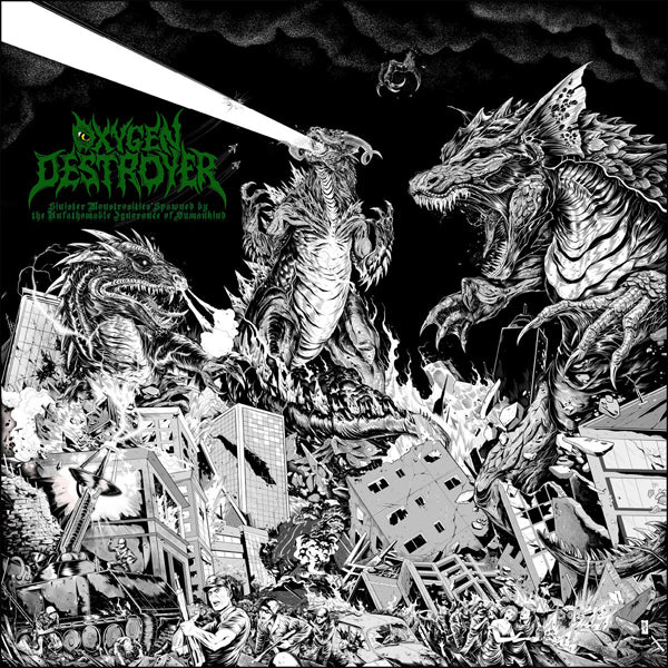 Oxygen Destroyer | Sinister Monstrosities Spawned By The Unfathomable Ignorance Of Humankind | CD