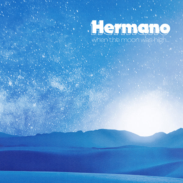 Hermano | When The Moon Was High | CD