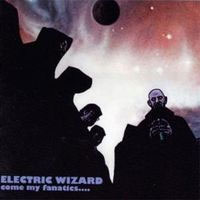 Electric Wizard | Come My Fanatics | CD