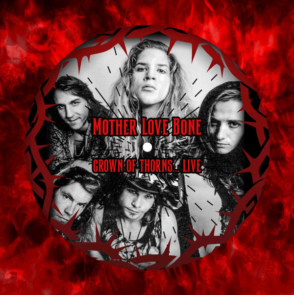 Mother Love Bone | Crown Of Thorns… Live Dallas ‘89 (Picture Disc) | LP