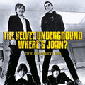 The Velvet Underground | Where's John? | CD
