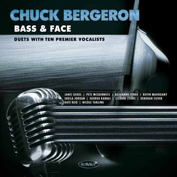 Chuck Bergeron | Bass & Face: Duets With Ten Premier Vocalists | CD