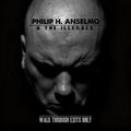 Philip H. Anselmo & The Illegals | Walk Through Exits Only | CD