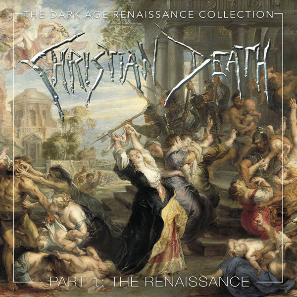 Christian Death | The Dark Age Renaissance Collection, Part 1, The Renaissance | 4CD
