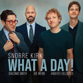 Snorre Kirk | What A Day! | CD