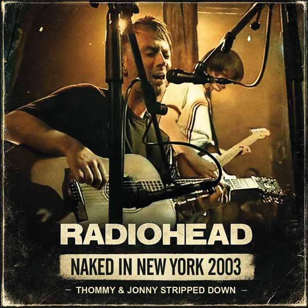 Radiohead | Naked In New York 2003 | CD