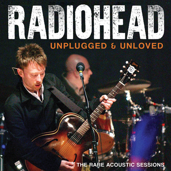 Radiohead | Unplugged & Unloved | CD