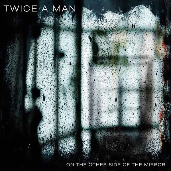 Twice A Man | The Other Side Of The Mirror | CD