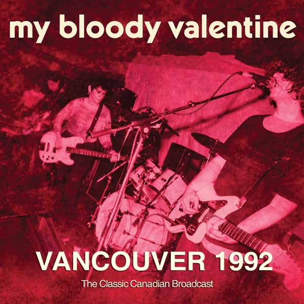 My Bloody Valentine | Vancouver 1992 | CD