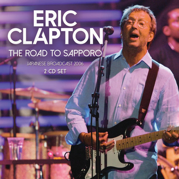 Eric Clapton | The Road To Sapporo | 2CD
