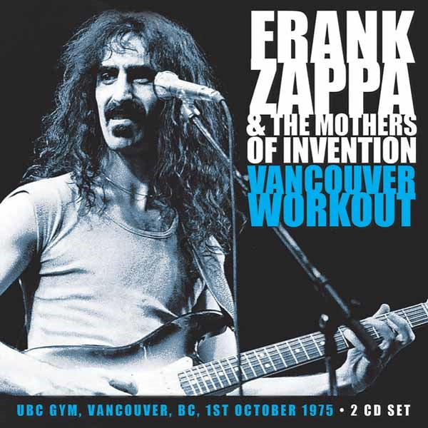 Frank Zappa & The Mothers Of Invention | Vancouver Workout (2cd) | 2CD