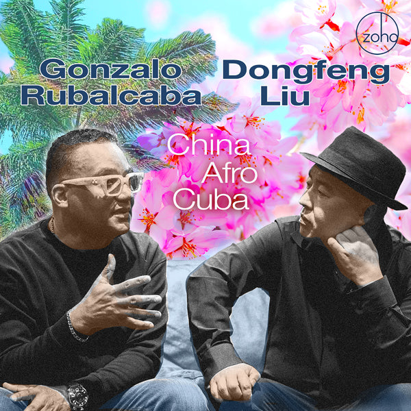 Gonzalo Rubalcaba & Dongfeng Liu | China Afro Cuba | CD