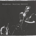 Morphine | Bootleg Detroit | CD front cover