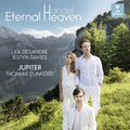 Handel: Eternal Heaven - Lea Desandre, Iestyn Davies, Thomas Dunford & Jupiter
