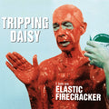 Tripping Daisy – I Am An Elastic Firecracker cover artwork