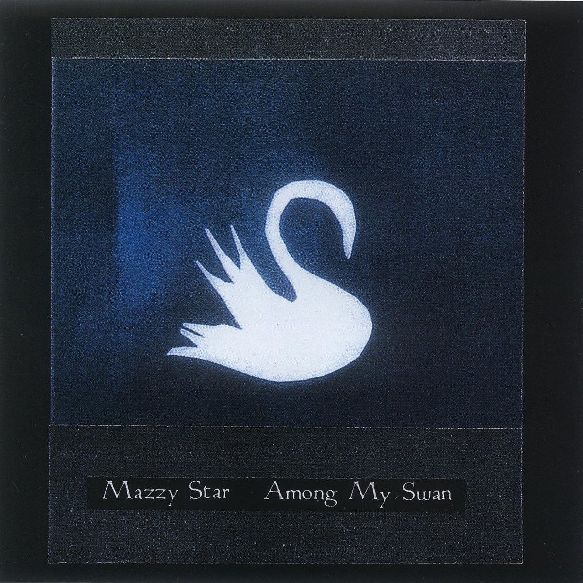 Mazzy Star | Among My Swan