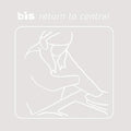Bis | Return To Central 20th Anniversary | 2LP Coloured Vinyl Clear