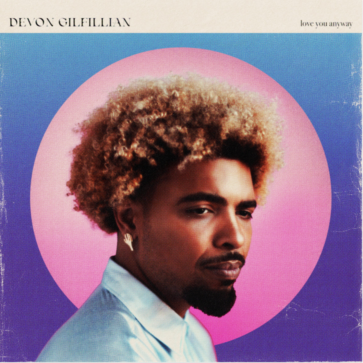 Gilfillian, Devon | Love You Anyway Milky Clear | 1LP
