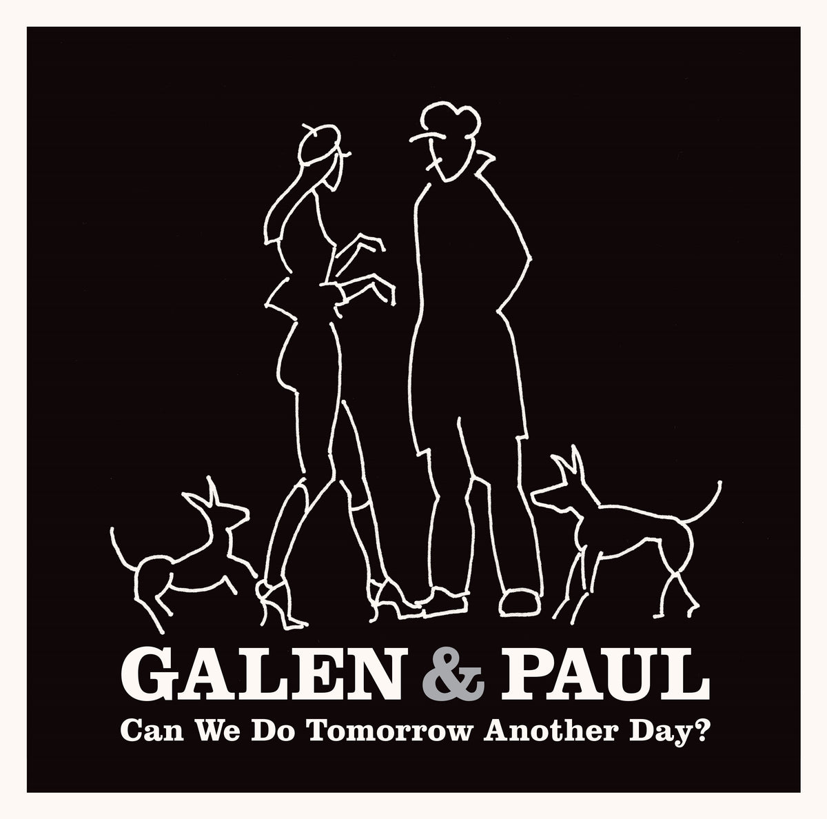 Galen & Paul | Can We Do Tomorrow Another Day? | CD