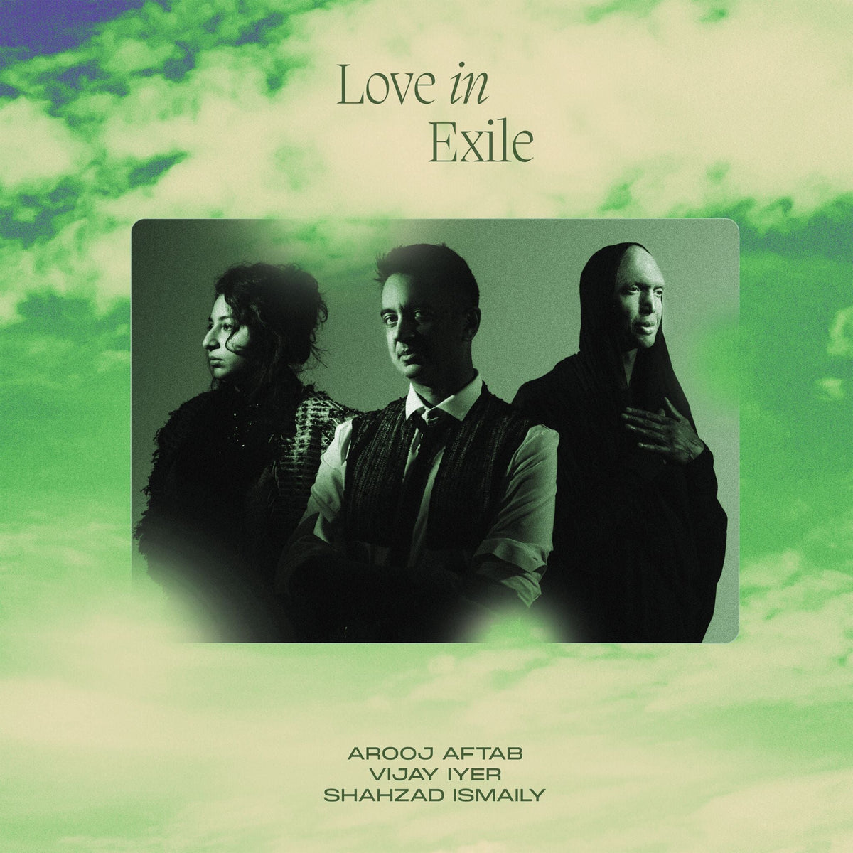 Arooj Aftab / Vijay Iyer / Shahzad Ismaily | Love In Exile | CD