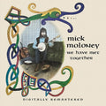 Moloney, Mick | We Have Met Together | CD