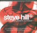 Hill, Steve | My Past, Your Present, Our Fut | CD