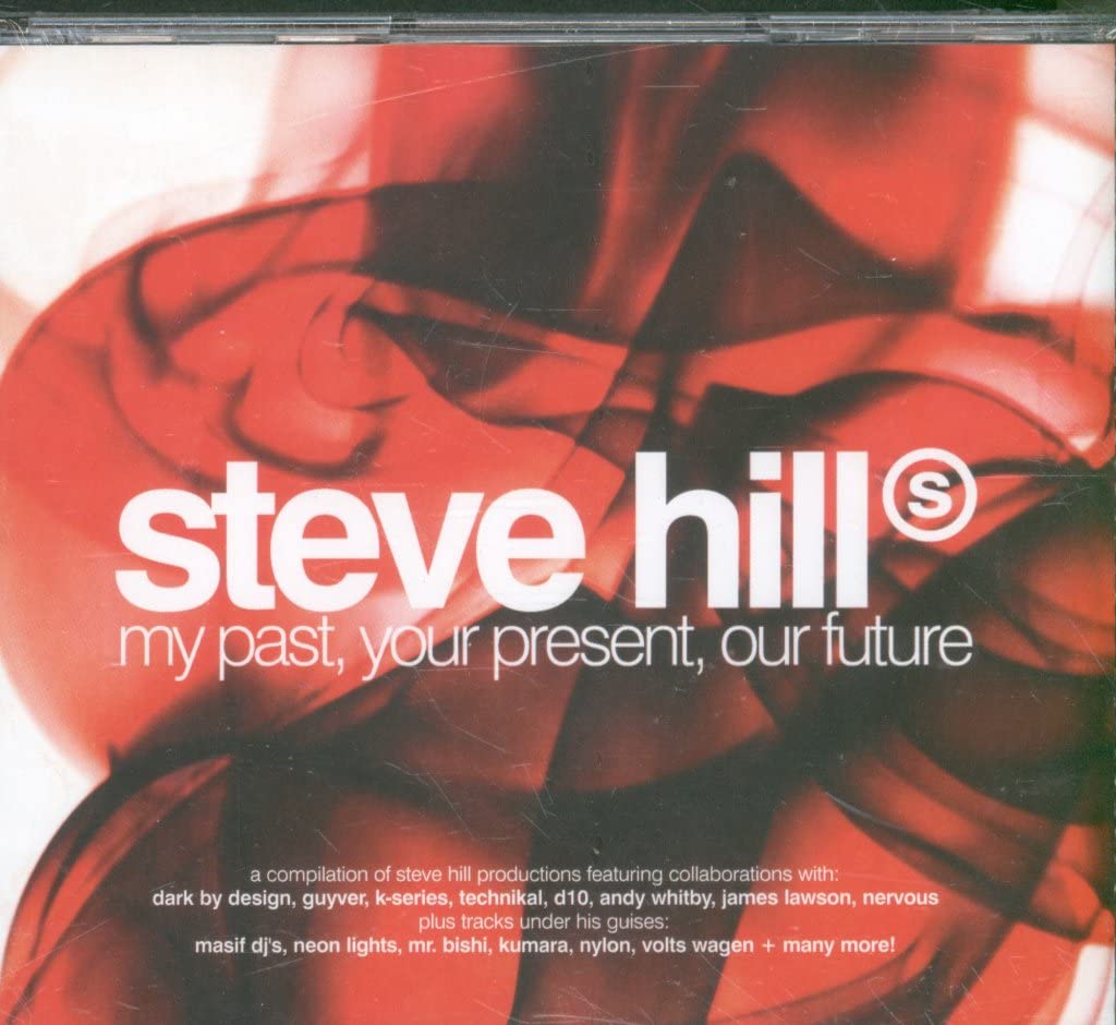 Hill, Steve | My Past, Your Present, Our Fut | CD