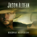 Jason Aldean | Highway Desperado By Jason Ald | CD