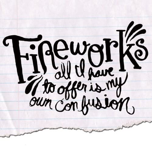 Fireworks | All I Have to Offer Is My Own Confusion | CD