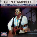 Glen Campbell | British Live Performance Series | CD