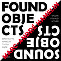Hamelin, Marc-Andre | Found Objects / Sound Objects | CD