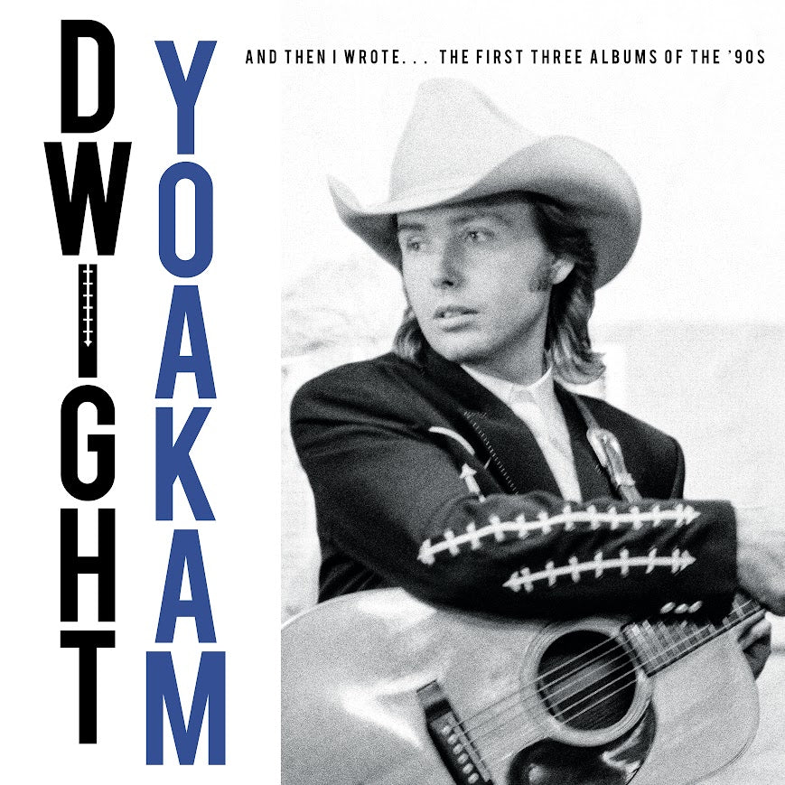 Dwight Yoakam | And Then I Wrote...The First Three Albums of the '90s | 4CD