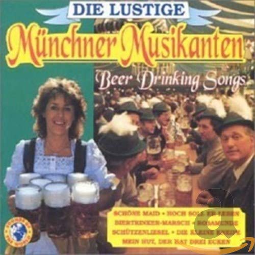 Lustige Muenchner Musikan | Beer Drinking Songs | CD