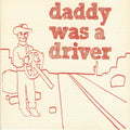 Daddy Was A Driver | Daddy Was A Driver | CD