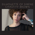 Chastity Brown | Silhouette of Sirens | CD