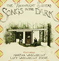 Wainwright Sisters | Songs In The Dark | CD