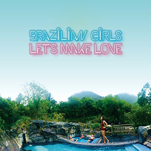 Brazilian Girls | Let's Make Love | CD