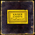 Kaiser Chiefs | Employment | CD
