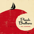 Punch Brothers | All Ashore | CD