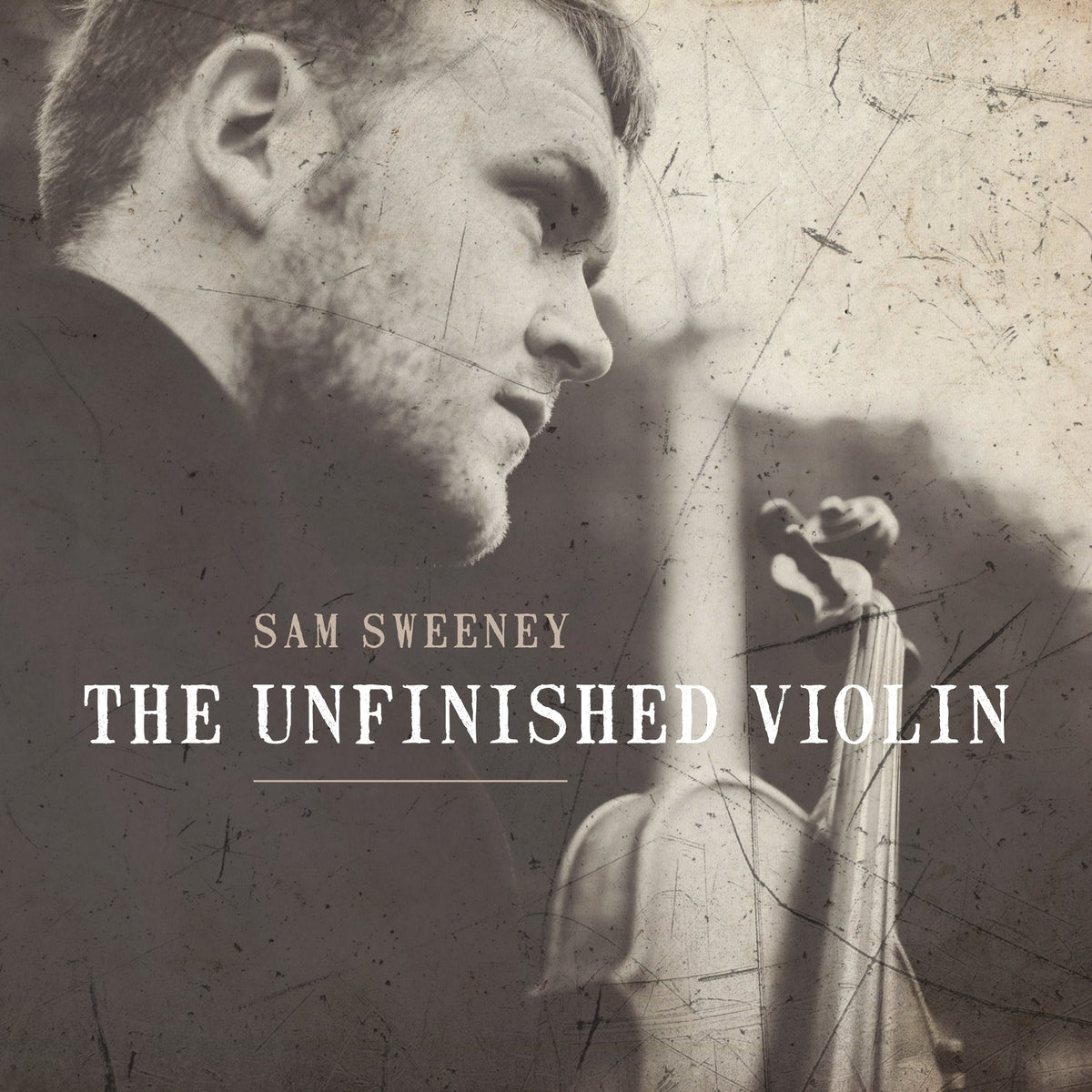 Sam Sweeney | The Unfinished Violin | CD