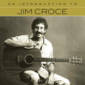 Croce, Jim | An Introduction To | CD
