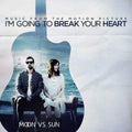 Moon Vs Sun | I’M Going To Break Your Heart | CD