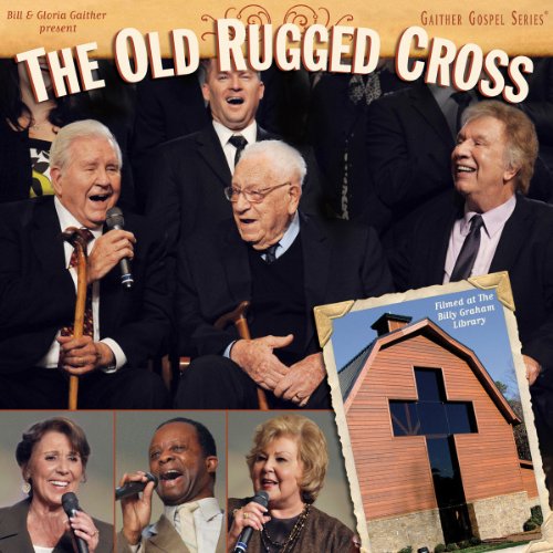 Bill & Gloria Gaither | The Old Rugged Cross | CD