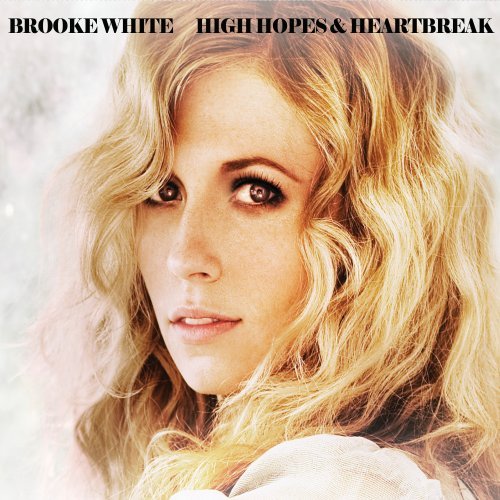 White, Brooke | High Hopes And Heartbreak | CD