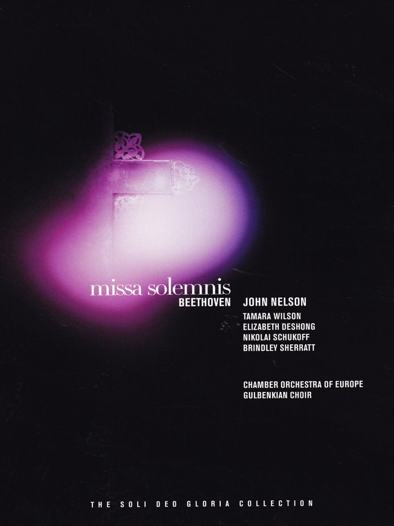 John Nelson / Chamber Orchestra of Europe / Gulbenkian Choir | Beethoven: Missa Solemnis (Euroarts: 3079358) | DVD
