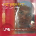 Cray, Robert | Live From Across The Pond | CD