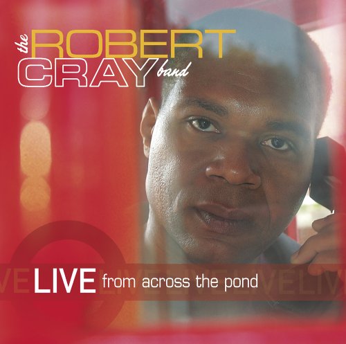 Cray, Robert | Live From Across The Pond | CD